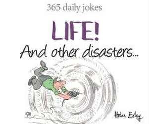 Life! and Other Disasters de Helen Exley