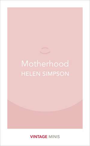 Motherhood de Helen Simpson