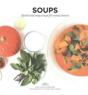 Soups de Anna Helm Baxter