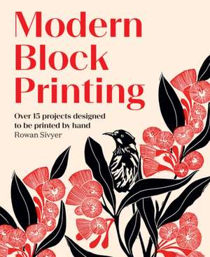 Modern Block Printing de Rowan Sivyer