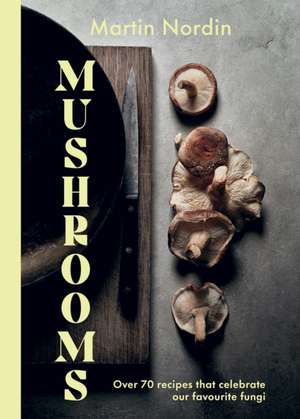 Mushrooms de Martin Nordin