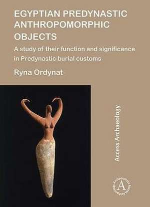 Ordynat, R: Egyptian Predynastic Anthropomorphic Objects