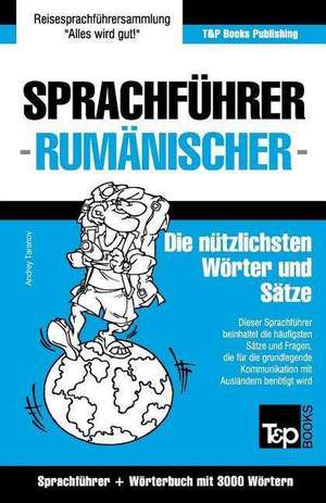 Sprachfuhrer Deutsch-Rumanisch Und Thematischer Wortschatz Mit 3000 Wortern de Andrey Taranov