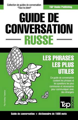 Guide de Conversation Francais-Russe Et Dictionnaire Concis de 1500 Mots de Andrey Taranov