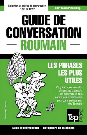 Guide de Conversation Francais-Roumain Et Dictionnaire Concis de 1500 Mots de Andrey Taranov