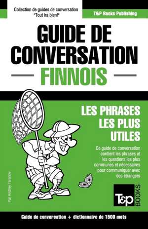 Guide de conversation Français-Finnois et dictionnaire concis de 1500 mots de Andrey Taranov