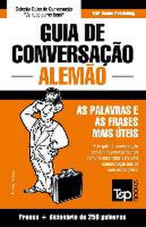 Guia de Conversacao Portugues-Alemao E Mini Dicionario 250 Palavras de Andrey Taranov