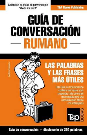 Guia de Conversacion Espanol-Rumano y Mini Diccionario de 250 Palabras de Andrey Taranov