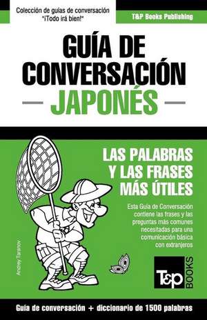 Guia de Conversacion Espanol-Japones y Diccionario Conciso de 1500 Palabras de Andrey Taranov