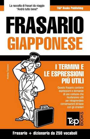 Frasario Italiano-Giapponese E Mini Dizionario Da 250 Vocaboli de Andrey Taranov