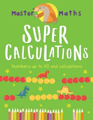 Master Maths Book 2: Super Calculations de Anjana Chatterjee