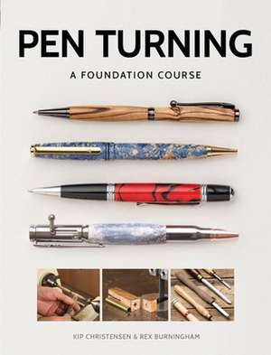 Pen Turning: A Foundation Course de K Christensen