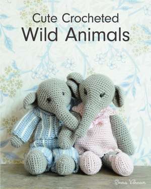 Cute Crocheted Wild Animals de E Varnam