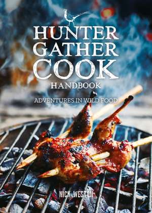 Hunter Gather Cook Handbook de N Weston