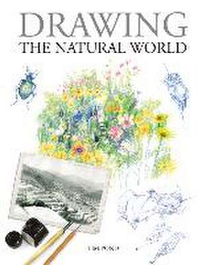 Drawing the Natural World de Tim Pond