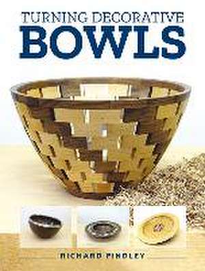 Turning Decorative Bowls de Richard Findley