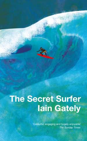 The Secret Surfer de Iain Gately