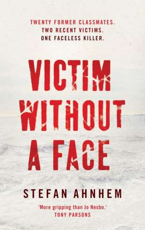 Ahnhem, S: Victim Without a Face de Stefan Ahnhem