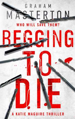 Begging to Die de Masterton Graham Masterton