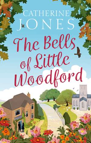 The Bells of Little Woodford de Catherine Jones