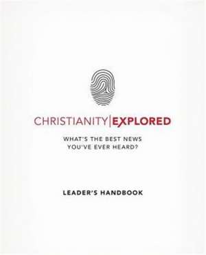 Christianity Explored Leader's Handbook de Rico Tice