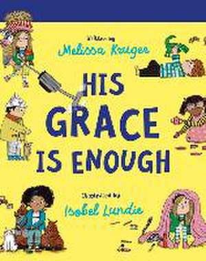 His Grace Is Enough Board Book de Melissa B Kruger