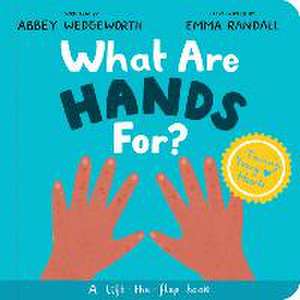 What Are Hands For? Board Book de Abbey Wedgeworth