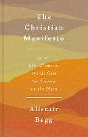 The Christian Manifesto de Alistair Begg