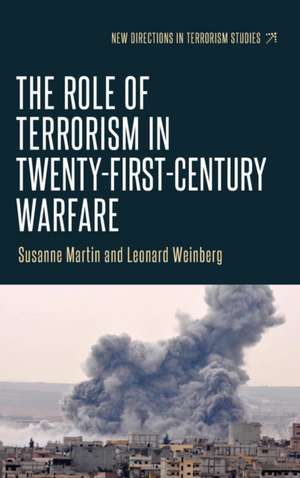 The Role of Terrorism in Twenty-First-Century Warfare de Leonard B. Weinberg