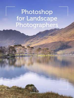 Gravett, J: Photoshop for Landscape Photographers