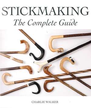 Stickmaking de Charlie Walker