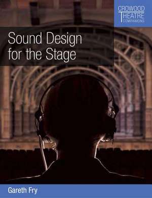 Sound Design for the Stage de Gareth Fry