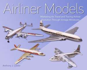 Airliner Models de Anthony J Lawler