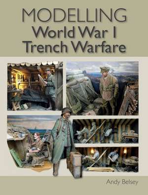 Modelling World War 1 Trench Warfare de Andy Belsey