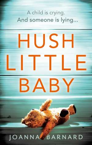 Hush Little Baby de Joanna Barnard