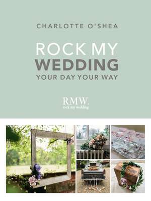 Rock My Wedding de Charlotte O'Shea