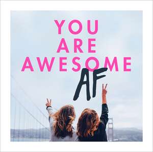 You Are Awesome AF de Pop Press