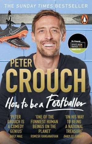 How to Be a Footballer de Peter Crouch