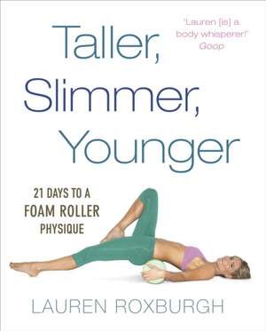 Taller, Slimmer, Younger de Lauren Roxburgh