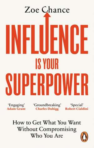 Influence is Your Superpower de Zoe Chance