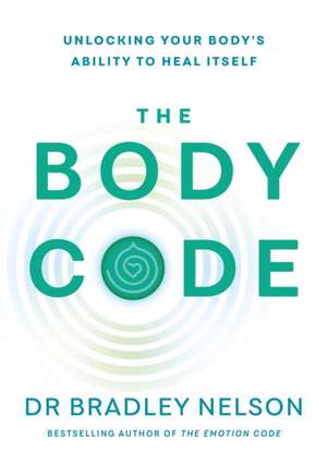 The Body Code de Bradley Nelson