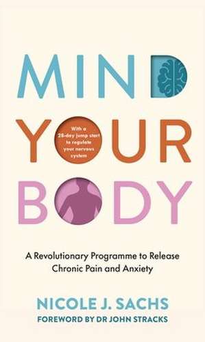 Mind Your Body de Nicole J Sachs