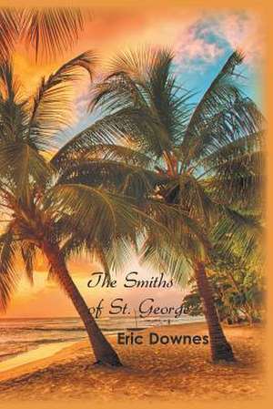 The Smiths of St. George de Eric Downes