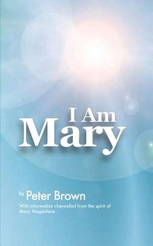 I Am Mary de Peter Brown