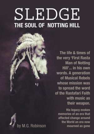 Sledge the Soul of Notting Hill de M. G. Robinson