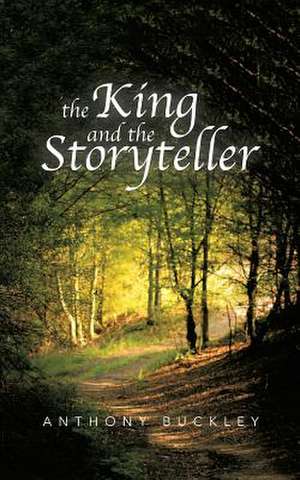 The King and the Storyteller de Anthony Buckley