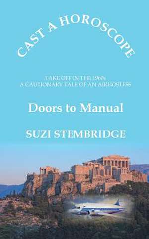 Cast a Horoscope: Doors to Manual de Suzi Stembridge