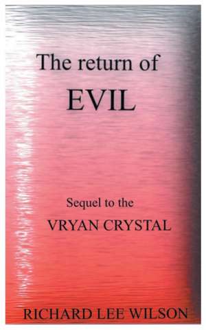 The Return of Evil de Richard Lee Wilson