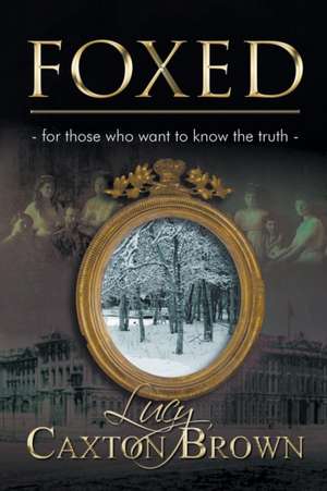 Foxed de Lucy Caxton Brown