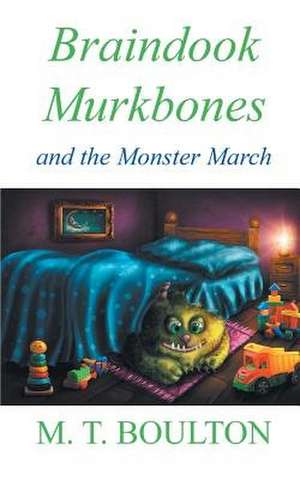 Braindook Murkbones and the Monster March de M. T. Boulton